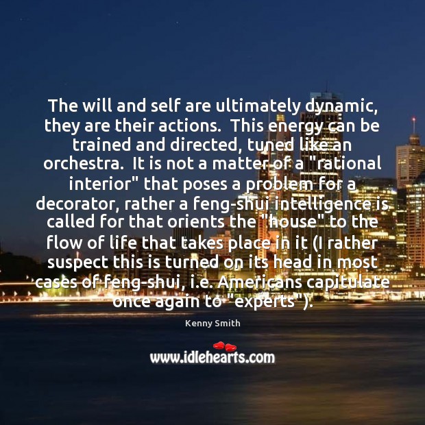 The will and self are ultimately dynamic, they are their actions.  This Intelligence Quotes Image