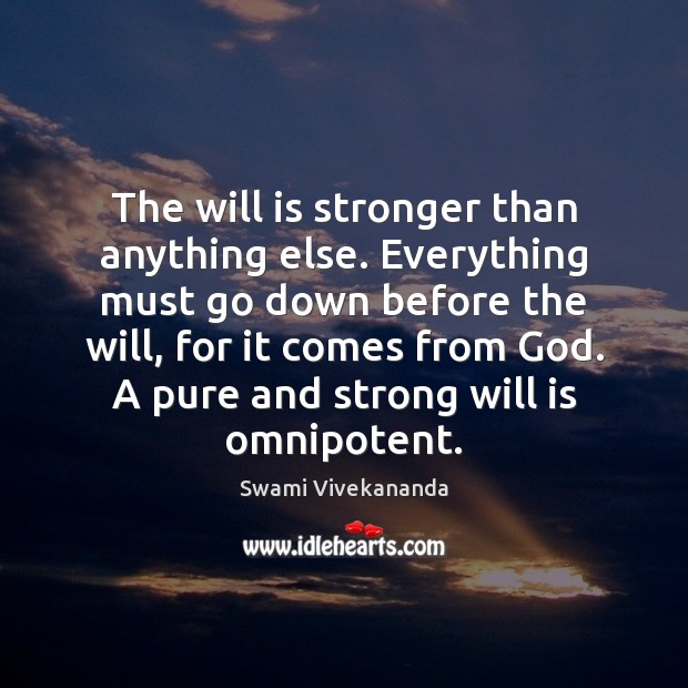The will is stronger than anything else. Everything must go down before Image