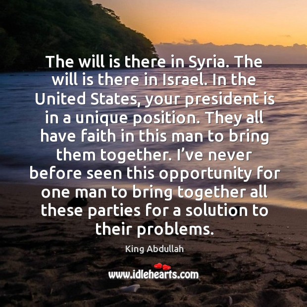 The will is there in syria. The will is there in israel. King Abdullah Picture Quote