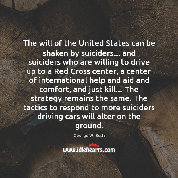 The will of the United States can be shaken by suiciders…. and Driving Quotes Image