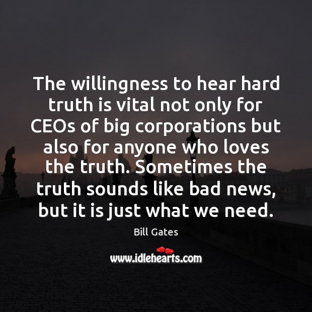 The willingness to hear hard truth is vital not only for CEOs Image
