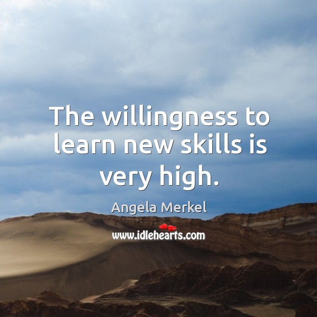 The willingness to learn new skills is very high. Image