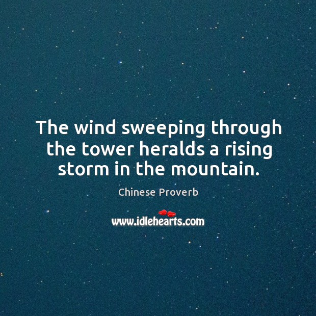 The wind sweeping through the tower heralds a rising storm in the mountain. Chinese Proverbs Image