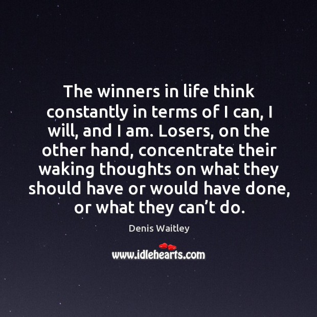 The winners in life think constantly in terms of I can Image