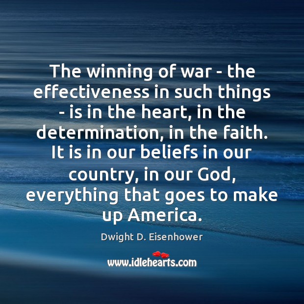 The winning of war – the effectiveness in such things – is Determination Quotes Image