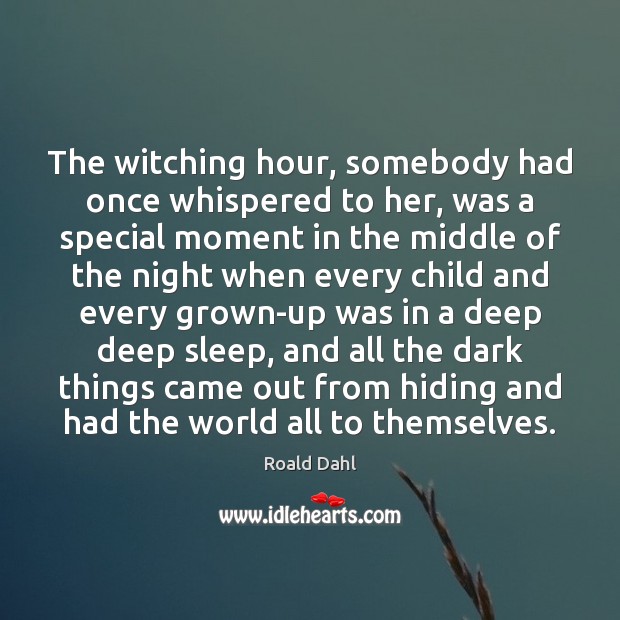 The witching hour, somebody had once whispered to her, was a special Image