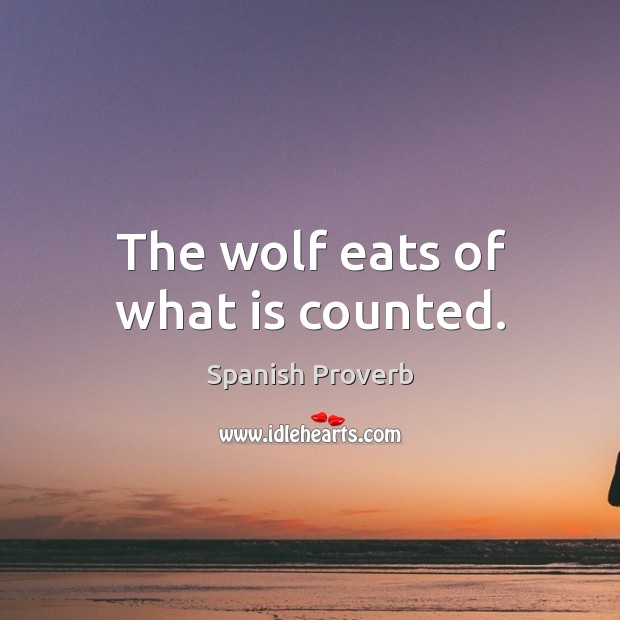 The wolf eats of what is counted. Image