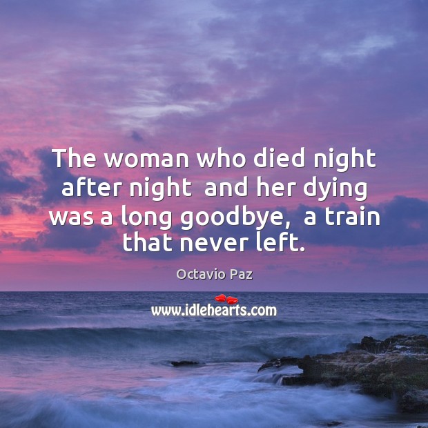 The woman who died night after night  and her dying was a Goodbye Quotes Image