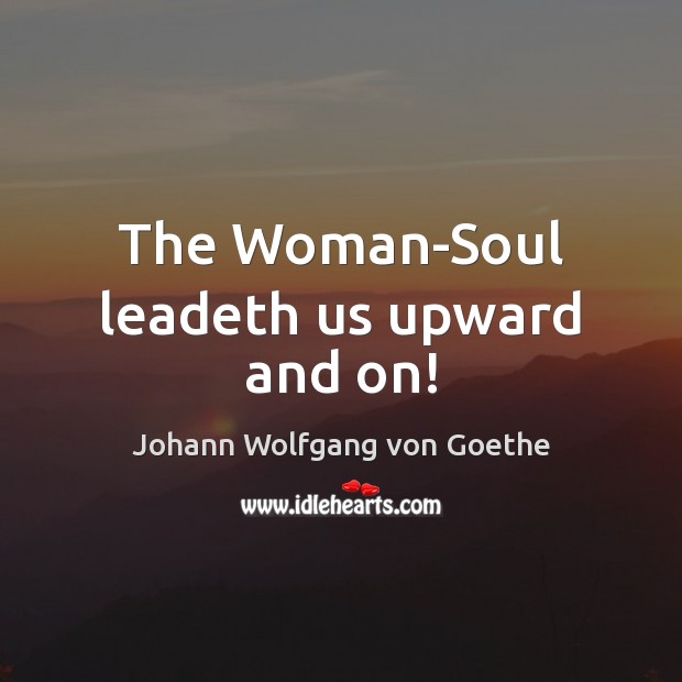 The Woman-Soul leadeth us upward and on! Image