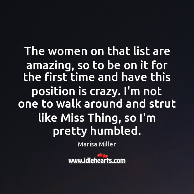 The women on that list are amazing, so to be on it Marisa Miller Picture Quote