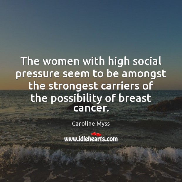 The women with high social pressure seem to be amongst the strongest Image