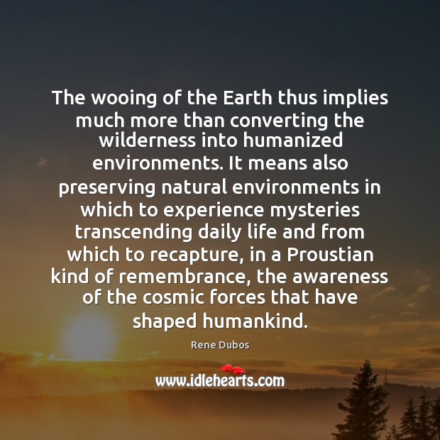 The wooing of the Earth thus implies much more than converting the 