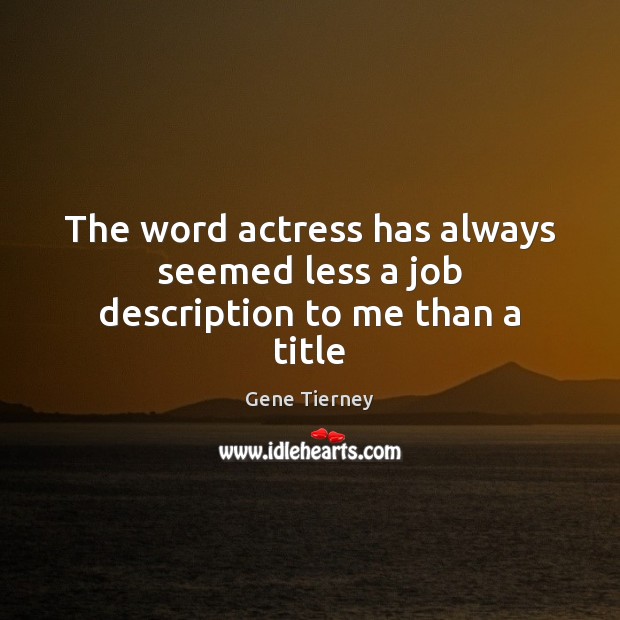 The word actress has always seemed less a job description to me than a title Image