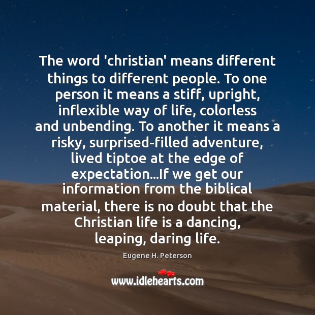 The word ‘christian’ means different things to different people. To one person 