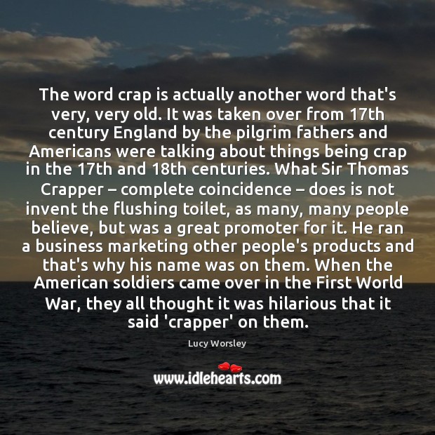 The word crap is actually another word that’s very, very old. It Image