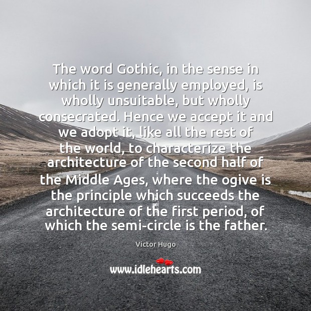 The word Gothic, in the sense in which it is generally employed, Accept Quotes Image
