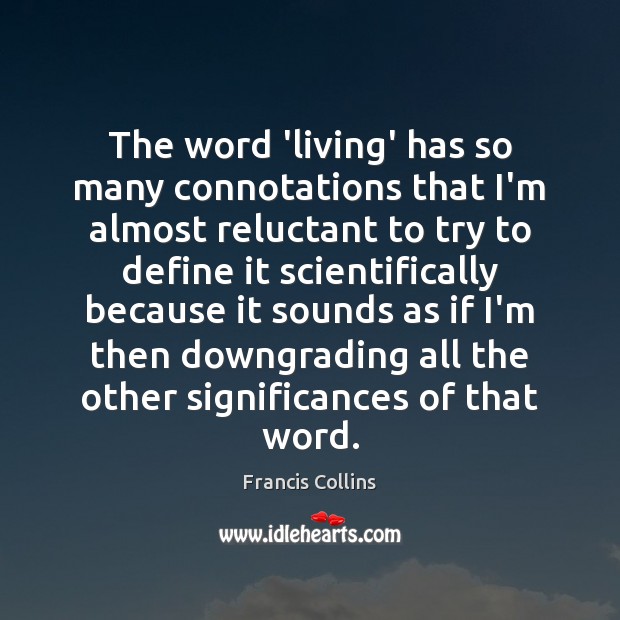 The word ‘living’ has so many connotations that I’m almost reluctant to Image