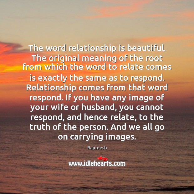 The word relationship is beautiful. The original meaning of the root from Image