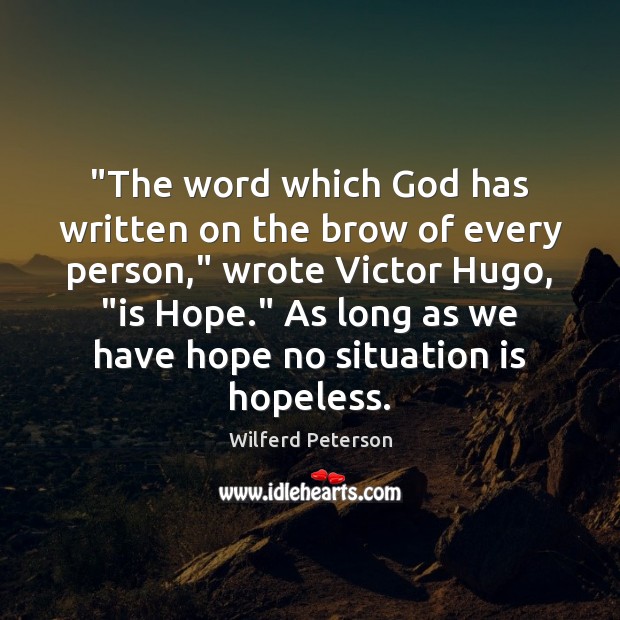 “The word which God has written on the brow of every person,” Wilferd Peterson Picture Quote