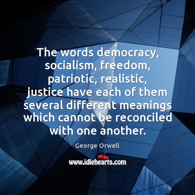 The words democracy, socialism, freedom, patriotic, realistic, justice have each of them Image