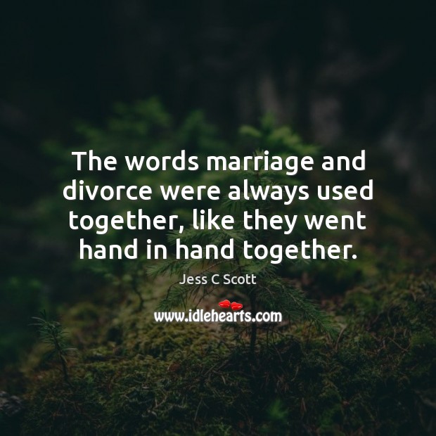 The words marriage and divorce were always used together, like they went Image