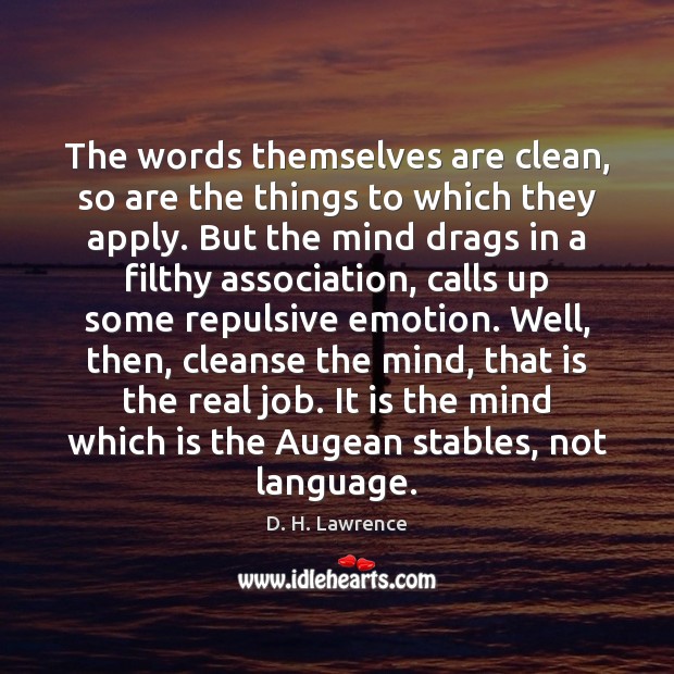 The words themselves are clean, so are the things to which they Emotion Quotes Image