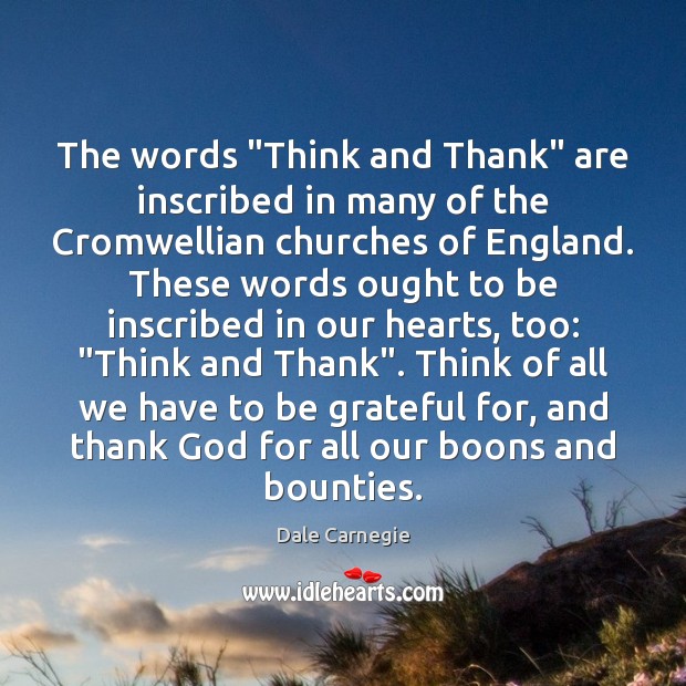 The words “Think and Thank” are inscribed in many of the Cromwellian Be Grateful Quotes Image