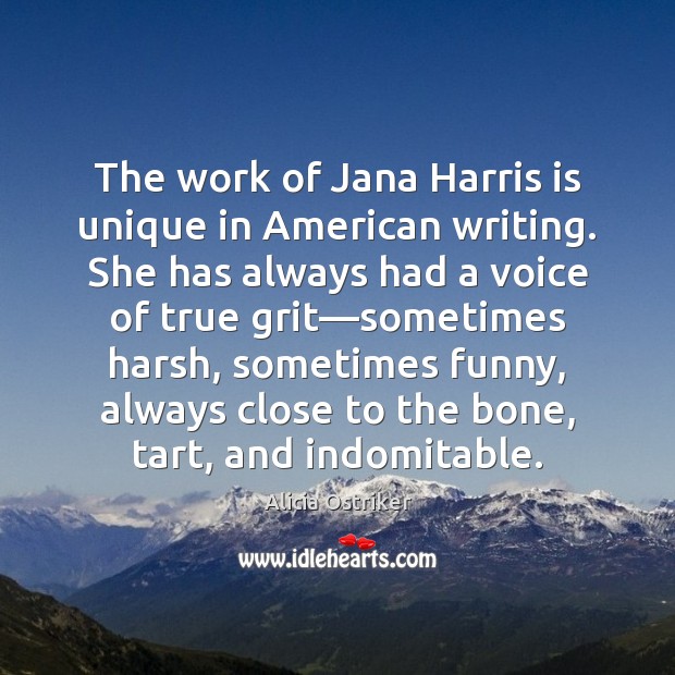 The work of Jana Harris is unique in American writing. She has Image