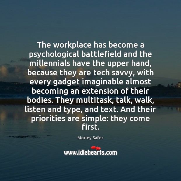 The workplace has become a psychological battlefield and the millennials have the Image