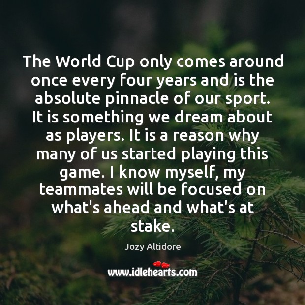 The World Cup only comes around once every four years and is Image