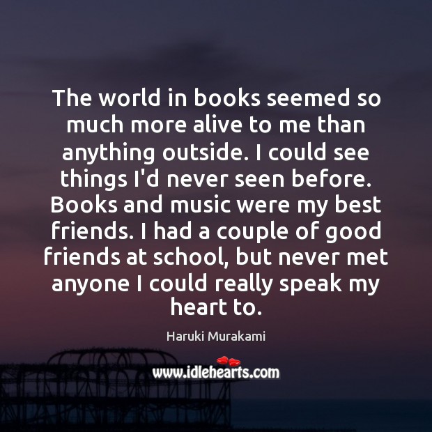 The world in books seemed so much more alive to me than Image