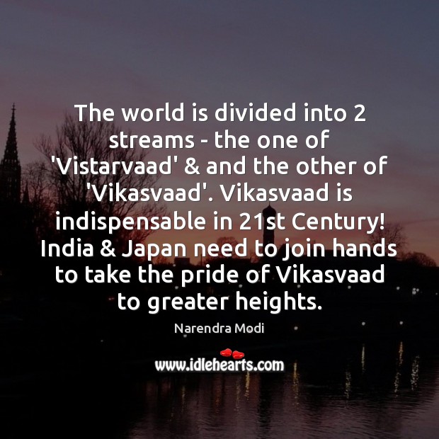 The world is divided into 2 streams – the one of ‘Vistarvaad’ & and Image