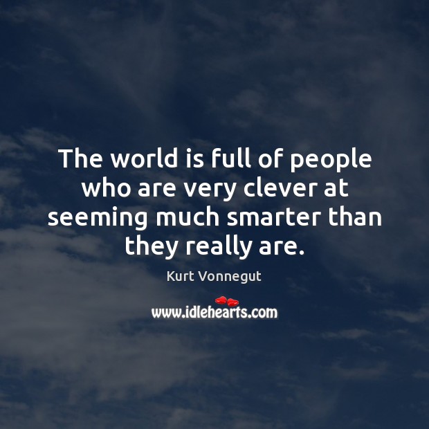 The world is full of people who are very clever at seeming Clever Quotes Image