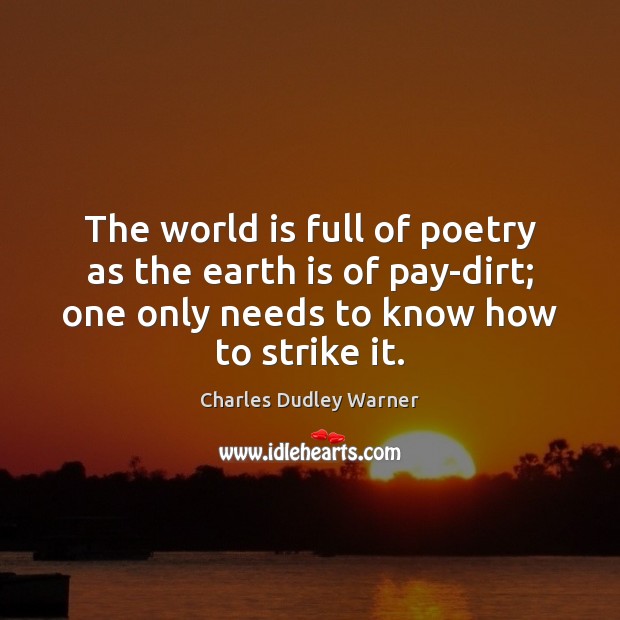 The world is full of poetry as the earth is of pay-dirt; Image