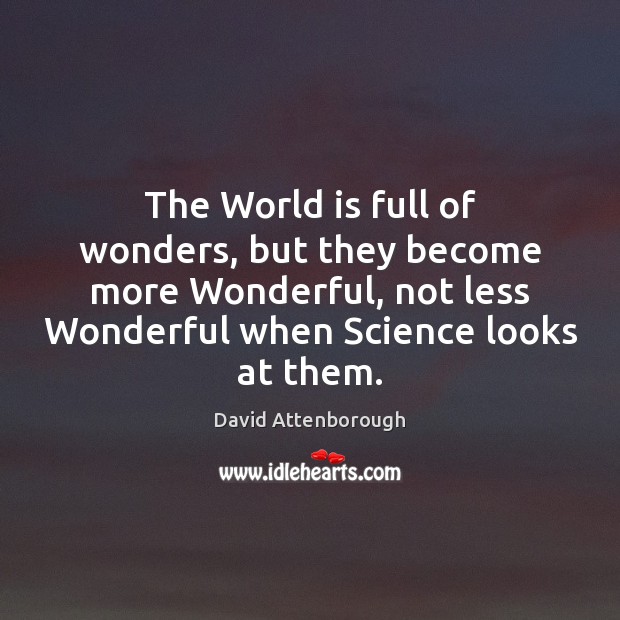 The World is full of wonders, but they become more Wonderful, not Image