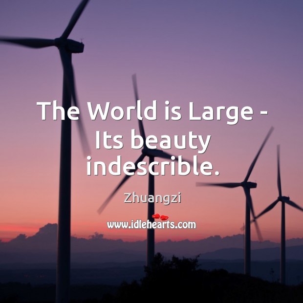 The World is Large – Its beauty indescrible. Image