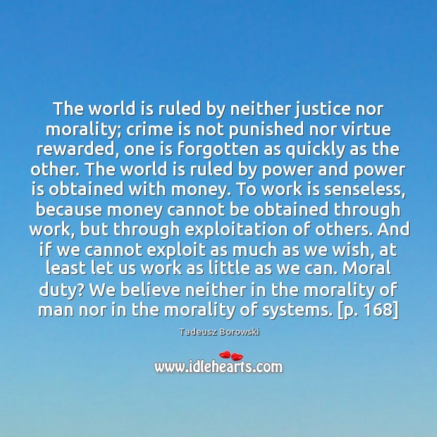 The world is ruled by neither justice nor morality; crime is not Image