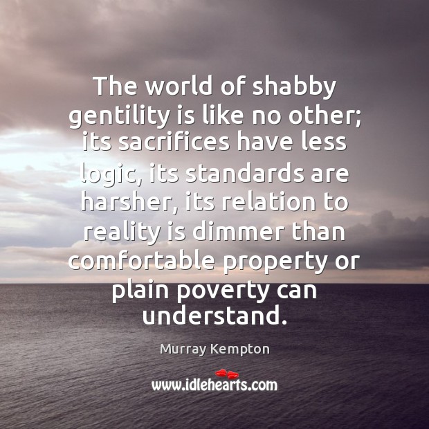 The world of shabby gentility is like no other; its sacrifices have Image