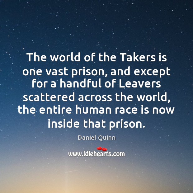 The world of the Takers is one vast prison, and except for 