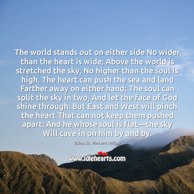 The world stands out on either side No wider than the heart Image