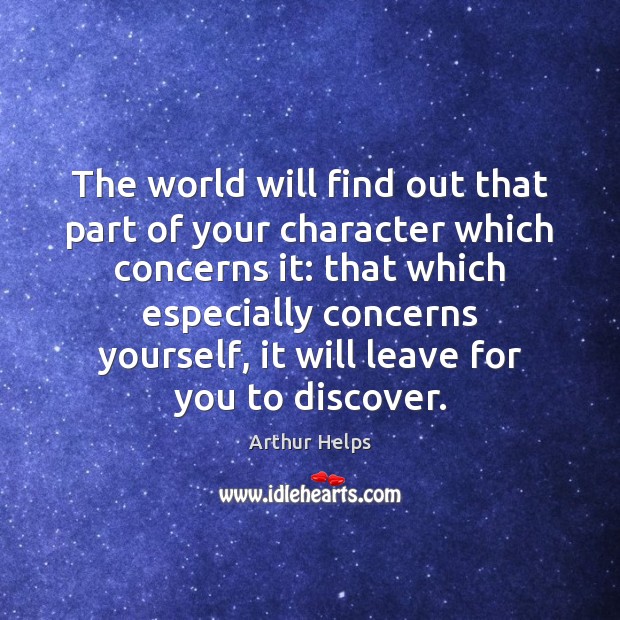 The world will find out that part of your character which concerns Image