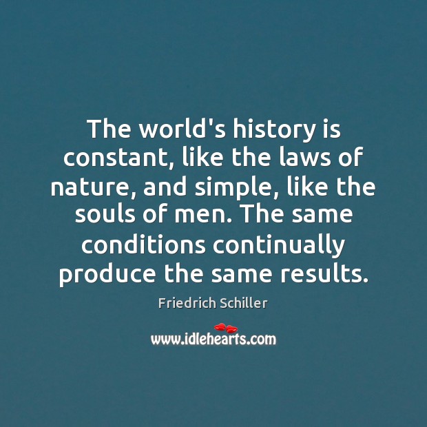 The world’s history is constant, like the laws of nature, and simple, History Quotes Image