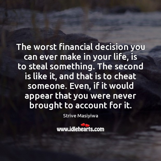 The worst financial decision you can ever make in your life, is Cheating Quotes Image