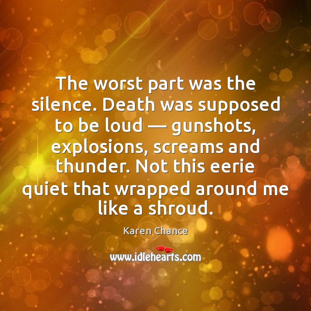 The worst part was the silence. Death was supposed to be loud — Image