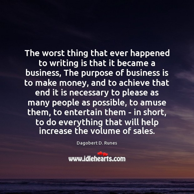 The worst thing that ever happened to writing is that it became Writing Quotes Image