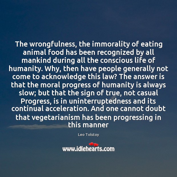 The wrongfulness, the immorality of eating animal food has been recognized by Image