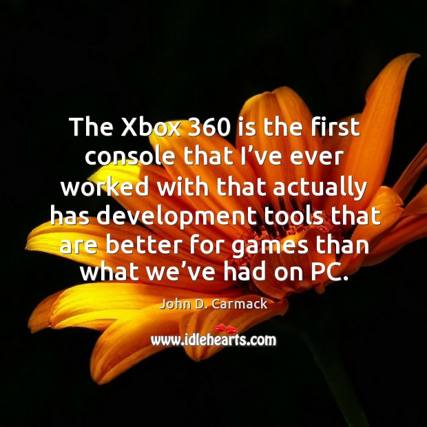 The xbox 360 is the first console that I’ve ever worked with that actually has development Image