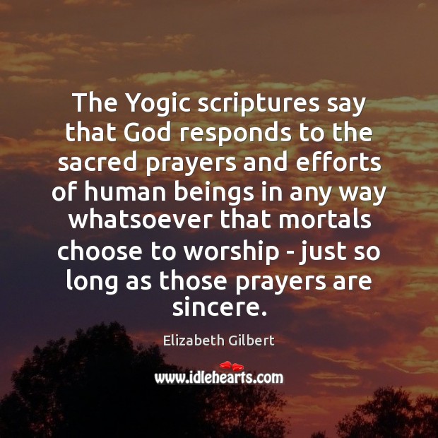 The Yogic scriptures say that God responds to the sacred prayers and Image