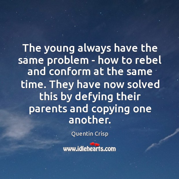 The young always have the same problem – how to rebel and Image