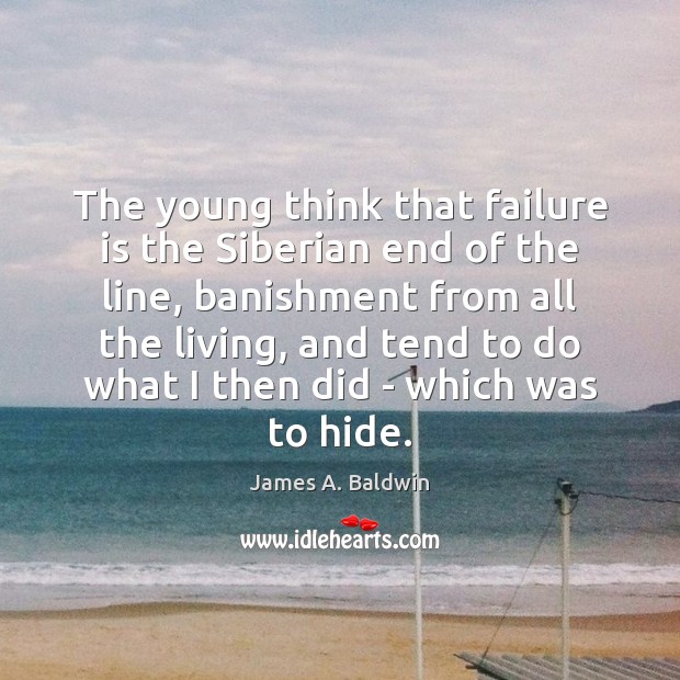 The young think that failure is the Siberian end of the line, Image